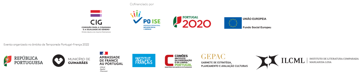 Logótipos - Financiado por CIG, POISE, Portugal 2020, Fundo Social Europeu - Evento organizado no âmbito da Temporada Portugal-França 2022 - República Portuguesa, Município de Guimarães, Ambassade de France au Portugal, Institut Français, Camóes Instituto da Cooperação e da Língua, GEPAC, ILCML