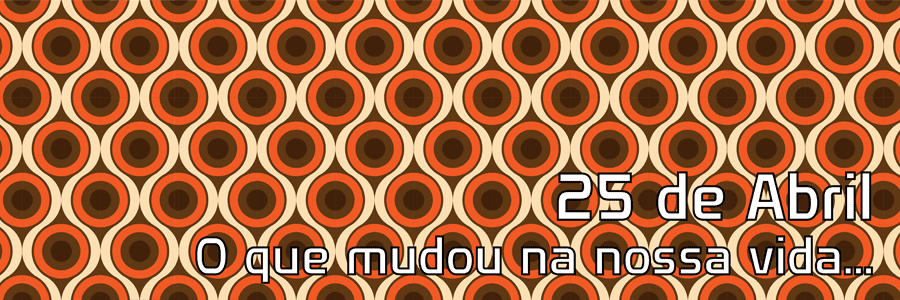 25 de abril - o que mudou 25 de abril - o que mudou