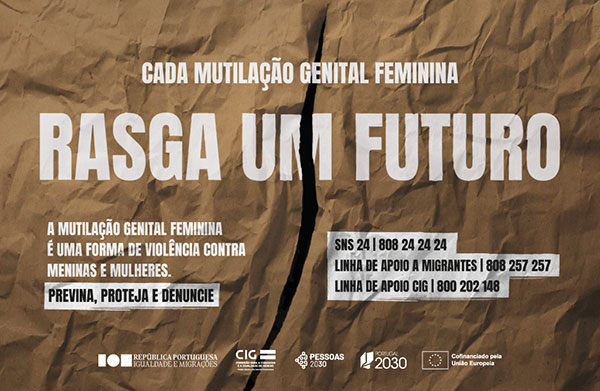 Sobre um papel com um rasgado na vertical o texo Cada Mutilação Genital Feminina Rasga Um Futuro - Logotipos Républica Portuguesa Igualdade e Migrações | CIG | Financiamento Pessoas 2030 