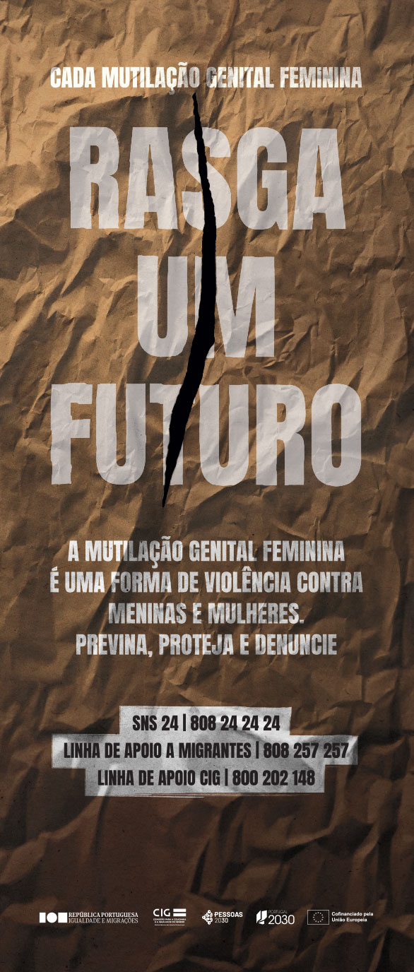 Sobre um papel com um rasgado na vertical o texo Cada Mutilação Genital Feminina Rasga Um Futuro - Logotipos Républica Portuguesa Igualdade e Migrações | CIG | Financiamento Pessoas 2030