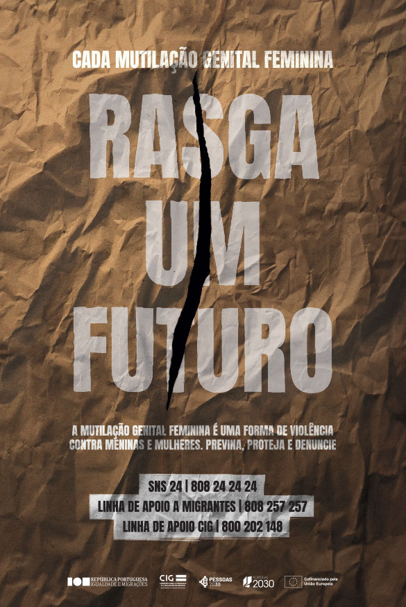 Sobre um papel com um rasgado na vertical o texo Cada Mutilação Genital Feminina Rasga Um Futuro - Logotipos Républica Portuguesa Igualdade e Migrações | CIG | Financiamento Pessoas 2030