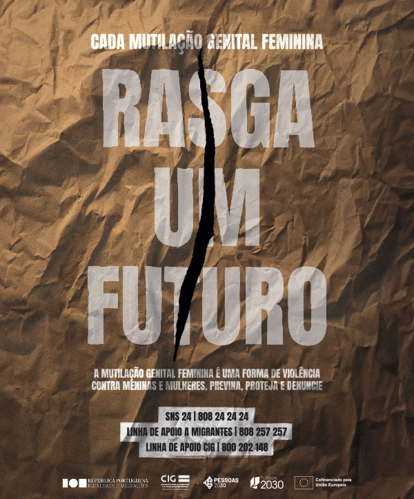 Sobre um papel com um rasgado na vertical o texo Cada Mutilação Genital Feminina Rasga Um Futuro - Logotipos Républica Portuguesa Igualdade e Migrações | CIG | Financiamento Pessoas 2030