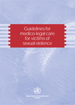 Guidelines for medico-legal care for victims of sexual violence