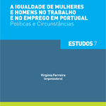 A Igualdade de Mulheres e Homens no Trabalho e no Emprego em Portugal