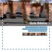 Guía Básica para la Identificación, Derivación y Protección de las personas víctimas de trata con fines de explotación