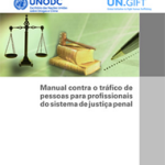 Manual Contra o Tráfico de Pessoas para Profissionais do Sistema de Justiça Penal