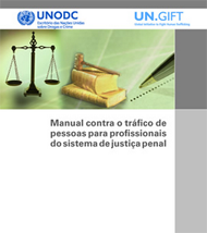 Manual Contra o Tráfico de Pessoas para Profissionais do Sistema de Justiça Penal