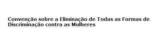 Convenção sobre a Eliminação de Todas as Formas de Discriminação contra a Mulher (CEDAW)