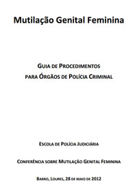 Mutilação Genital Feminina – Guia de Procedimentos para Órgãos de Polícia Criminal