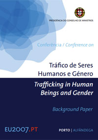 Background Paper da Conferência Tráfico de Seres Humanos e Género (realizada em 2007, durante a Presidência Portuguesa da UE)