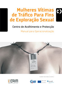 “Mulheres Vítimas de Tráfico Para Fins de Exploração Sexual” Centro de Acolhimento e Protecção – Manual para Operacionalização