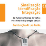 Sinalização Identificação Integração de Mulheres Vítimas de Tráfico para Fins de Exploração Sexual – Construção de um Guião