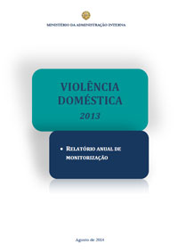 Violência Doméstica 2013 – relatório anual de monitorização, MAI, agosto de 2014