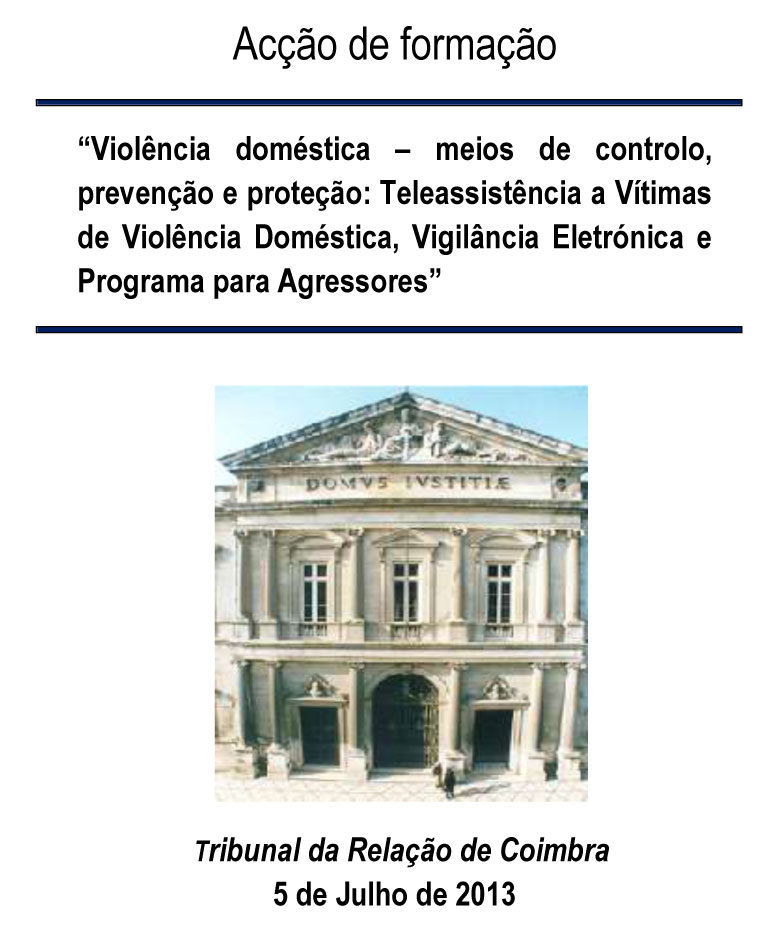 Violência doméstica – meios de controlo, prevenção e proteção: Teleassistência a Vítimas de Violência Doméstica, Vigilância Eletrónica e Programa para Agressores