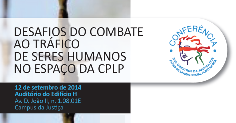 Conferência «Desafios do Combate ao Tráfico de Seres Humanos no Espaço da CPLP»