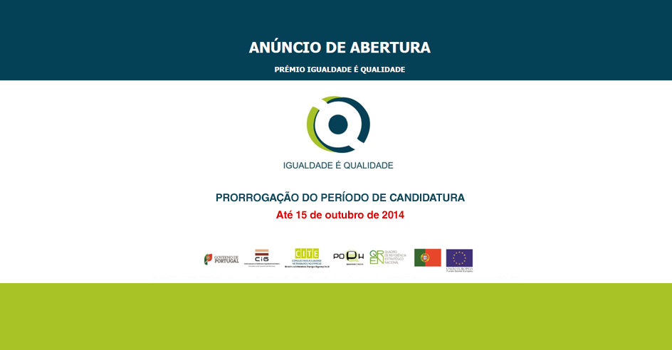 PRÉMIO IGUALDADE É QUALIDADE – PRORROGAÇÃO DO PERÍODO DE CANDIDATURA – Até 15 de outubro de 2014