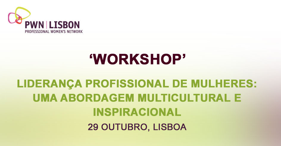 ‘Workshop’ Liderança Profissional de Mulheres: uma Abordagem Multicultural e Inspiracional