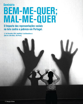 Seminário « Bem-Me-Quer, Mal-Me-Quer – O impacto das representações sociais na luta contra a pobreza em Portugal»