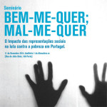 Seminário « Bem-Me-Quer, Mal-Me-Quer – O impacto das representações sociais na luta contra a pobreza em Portugal»