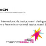 Observatório Internacional de Justiça Juvenil distingue «Programa Escolhas» com o Prémio Internacional Justiça Juvenil Sem Fronteiras