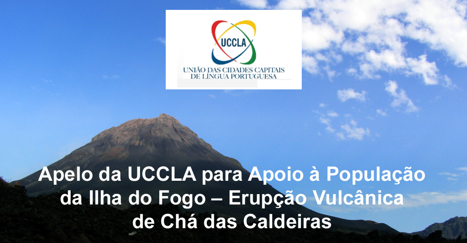 Apelo da UCCLA para Apoio à População da Ilha do Fogo – Erupção Vulcânica de Chá das Caldeiras