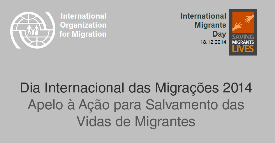 Dia Internacional das Migrações 2014: Apelo à Ação para Salvamento das Vidas de Migrantes