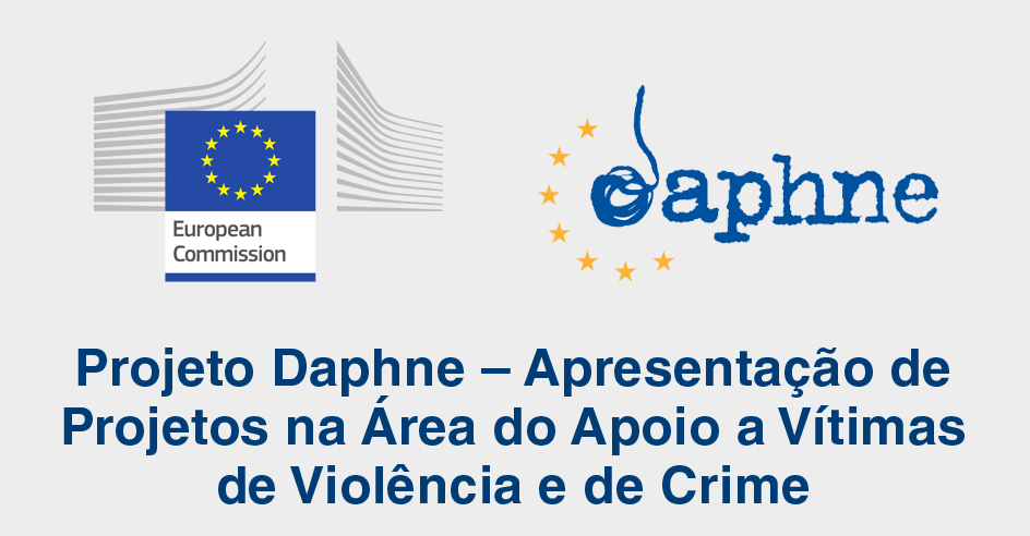 Projeto Daphne – Apresentação de Projetos na Área do Apoio a Vítimas de Violência e de Crime