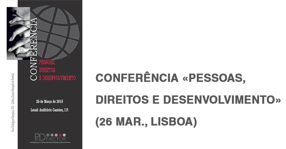Conferência «Pessoas, Direitos e Desenvolvimento» (26 mar., Lisboa)