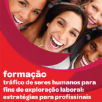 Ações de Formação sobre Tráfico de Seres Humanos para Fins de Exploração Laboral (24 e 25 mar., Lisboa e Faro)