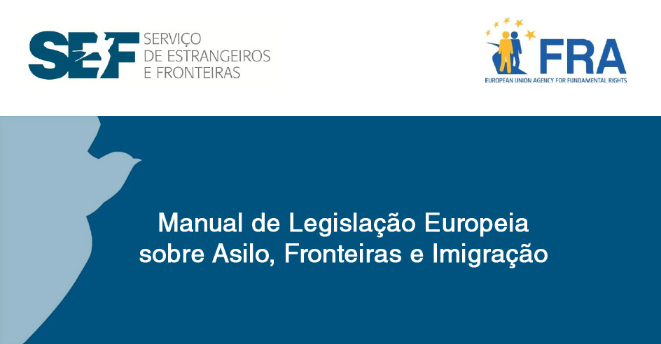 Conferência e lançamento do «Manual de Legislação Europeia sobre Asilo, Fronteiras e Imigração»