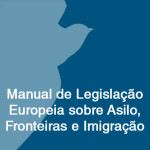 Conferência e lançamento do «Manual de Legislação Europeia sobre Asilo, Fronteiras e Imigração»