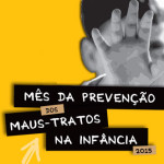 Mês da Prevenção dos Maus Tratos na Infância 2015 (abril)