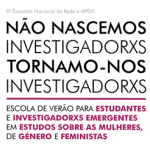 Escola de Verão para Estudantes e Investigadorxs Emergentes em Estudos sobre as Mulheres, de Género e Feministas (9 jun., Lisboa)
