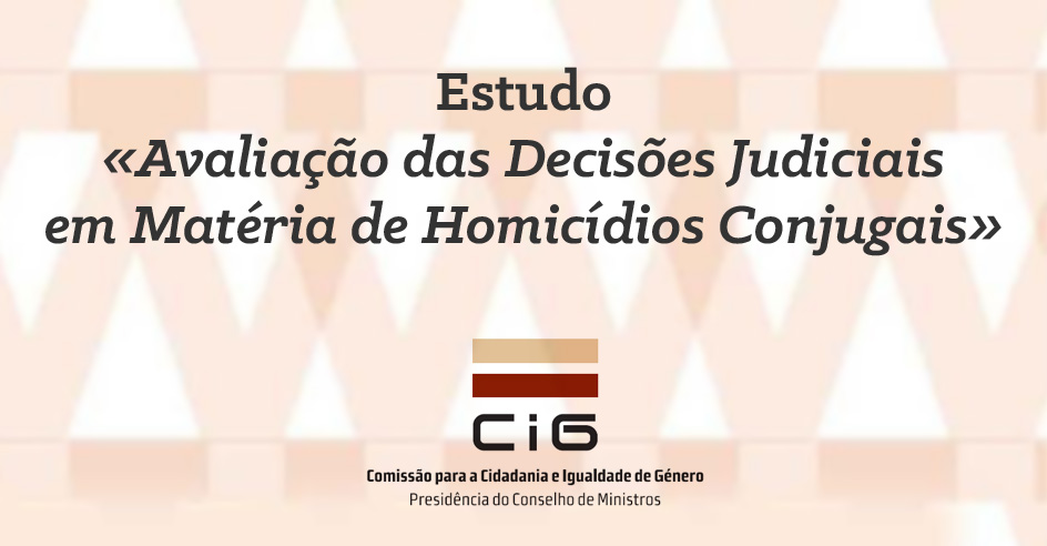 Estudo «Avaliação das Decisões Judiciais em Matéria de Homicídios Conjugais»