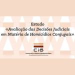 Estudo «Avaliação das Decisões Judiciais em Matéria de Homicídios Conjugais»