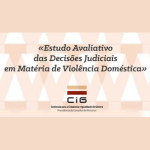«Estudo Avaliativo das Decisões Judiciais em Matéria de Violência Doméstica»