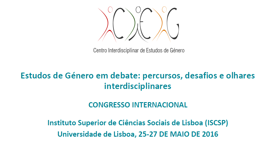 CIEG - Call for papers - Congresso Internacional de Estudos de Género – (25, 26 , 27, maio de 2016, Lisboa)