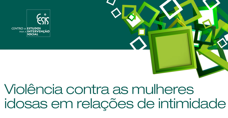 Ação de Formação «Violência contra as Mulheres Idosas em Relações de Intimidade» (8-9 out., Lisboa)