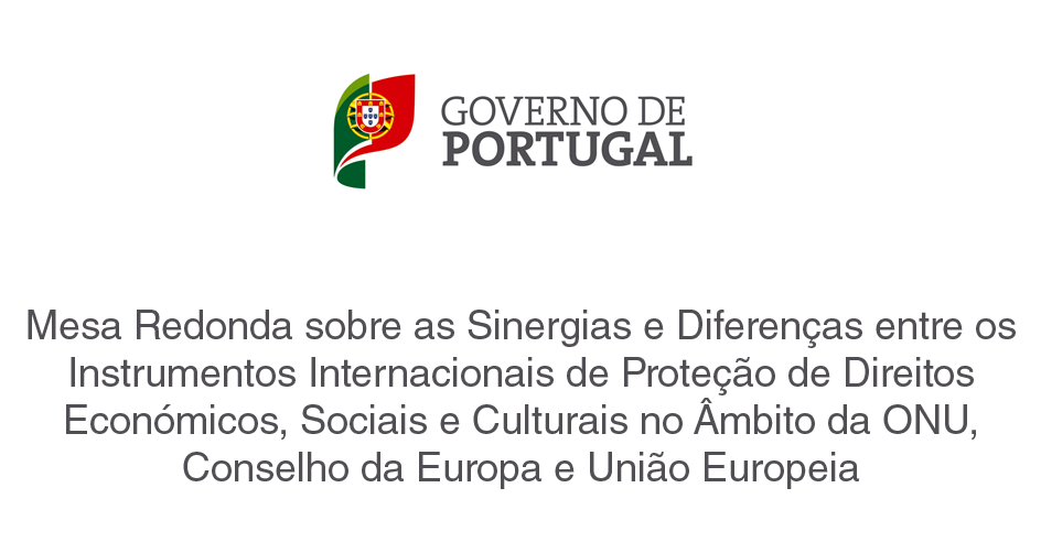 Mesa Redonda sobre as Sinergias e Diferenças entre os Instrumentos Internacionais de Proteção de Direitos Económicos, Sociais e Culturais no Âmbito da ONU, Conselho da Europa e União Europeia