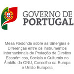 Mesa Redonda sobre as Sinergias e Diferenças entre os Instrumentos Internacionais de Proteção de Direitos Económicos, Sociais e Culturais no Âmbito da ONU, Conselho da Europa e União Europeia