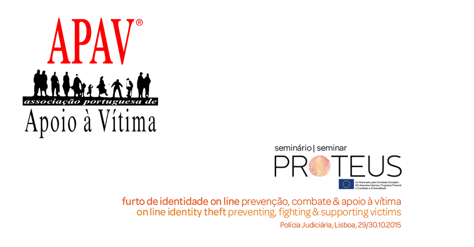 Seminário PROTEUS - «Furto de Identidade Online: Prevenção, Combate & Apoio à Vítima» (29-30 out., Lisboa)