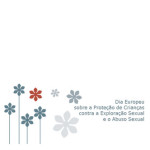 Sessão Comemorativa - Dia Europeu para a Proteção das Crianças contra a Exploração Sexual e o Abuso Sexual (18 nov., Lisboa)