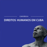 Conferência «Direitos Humanos em Cuba» (10 dez., Lisboa)