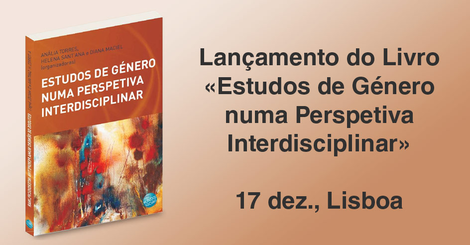 Lançamento do Livro «Estudos de Género numa Perspetiva Interdisciplinar» (17 dez., Lisboa)