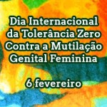 Dia Internacional da Tolerância Zero Contra a Mutilação Genital Feminina