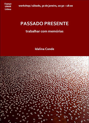 Workshop «Passado Presente: Trabalhar Com Memórias» (30 jan., Lisboa)