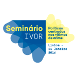 Seminário IVOR: Políticas Centradas na Vítima de Crime