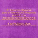 I Encontro Regional para a Intervenção Integrada pelo Fim da Mutilação Genital Feminina