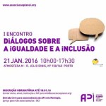 I Encontro Diálogos sobre a Igualdade e a Inclusão (21 jan., Porto)