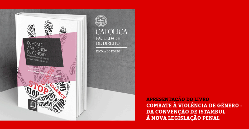 Apresentação do Livro «Combate à Violência de Género - da Convenção de Istambul à nova Legislação Penal» (22 fev., Porto)